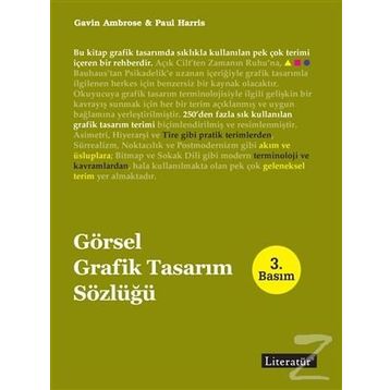 GÖRSEL GRAFIK TASARIM SÖZLÜĞÜ - GAVIN AMBROSE;PAUL HARRIS