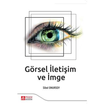 Görsel İletişim ve İmge - Sibel Onursoy