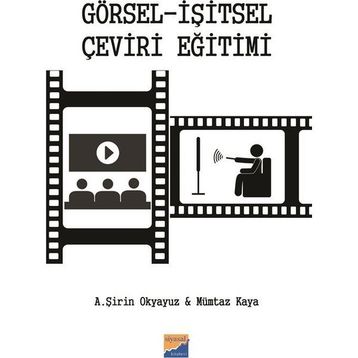 Görsel - İşitsel Çeviri Eğitimi - Mümtaz Kaya A. Şirin Okyayuz