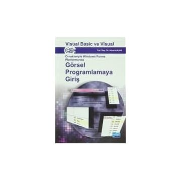 Görsel Programlamaya Giriş Visual Basic ve Visual C# - Hürol Aslan