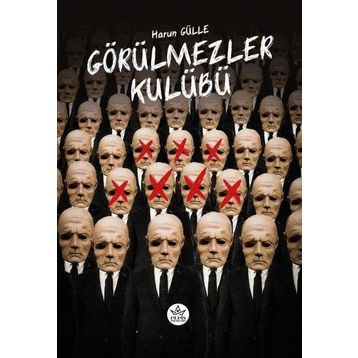 Görülmezler Kulübü - Harun Gülle