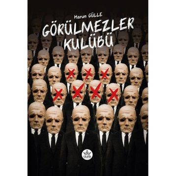 Görülmezler Kulübü - Harun Gülle