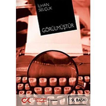 GÖRÜLMÜŞTÜR - İLHAN SELÇUK