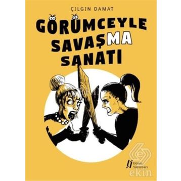 Görümceyle Savaşma Sanatı - Çılgın Damat