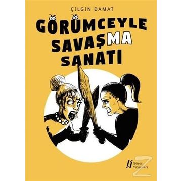Görümceyle Savaşma Sanatı - Çılgın Damat