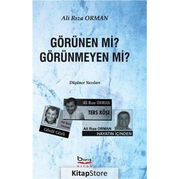 Görünen mi? Görünmeyen mi? - Ali Rıza Orman