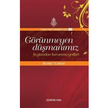 Görünmeyen Düşmanımız Şeytandan Korunma Yolları-Semerkand Yayınları