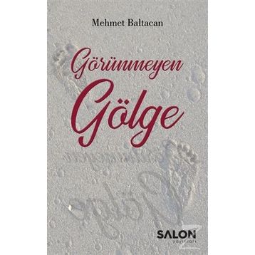 Görünmeyen Gölge - Mehmet Baltacan