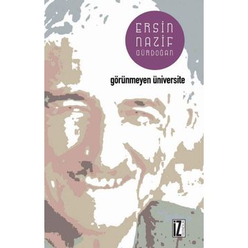 GÖRÜNMEYEN ÜNİVERSİTE - ERSIN GÜRDOĞAN