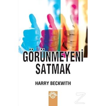 Görünmeyeni Satmak - Harry Beckwith