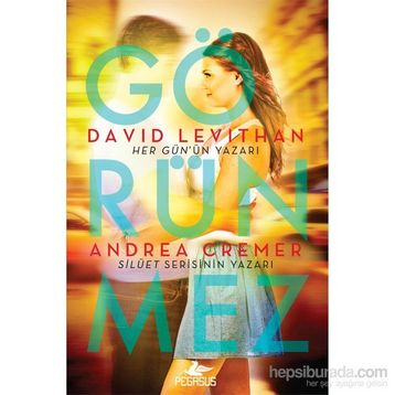 Görünmez - David Levithan Andrea Cremer