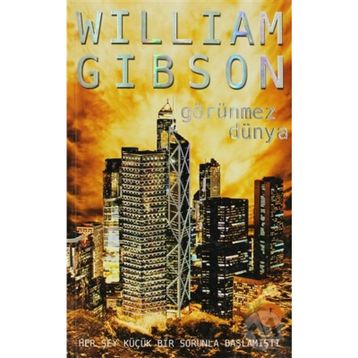 GÖRÜNMEZ DÜNYA - WILLIAM GIBSON