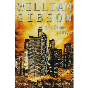 GÖRÜNMEZ DÜNYA - WILLIAM GIBSON