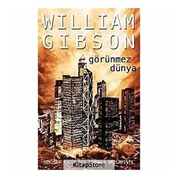 GÖRÜNMEZ DÜNYA - WILLIAM GIBSON