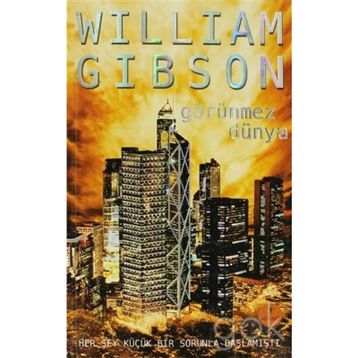 GÖRÜNMEZ DÜNYA - WILLIAM GIBSON
