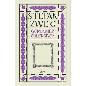 Görünmez Koleksiyon - Stefan Zweig