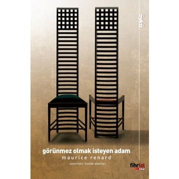 Görünmez Olmak İsteyen Adam - Maurice Renard
