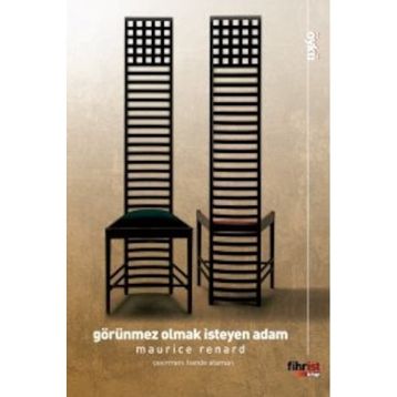 Görünmez Olmak İsteyen Adam - Maurice Renard