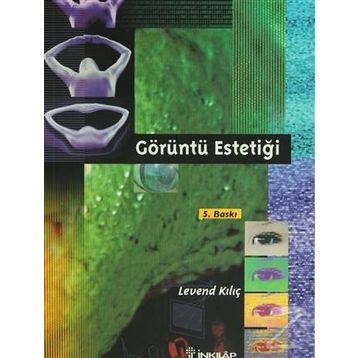 GÖRÜNTÜ ESTETİĞİ - LEVENT KILIÇ