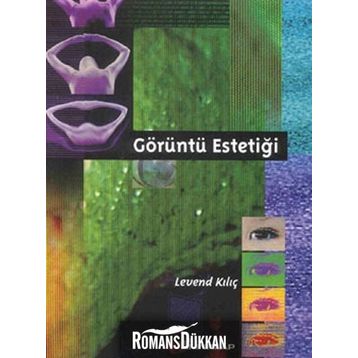 GÖRÜNTÜ ESTETİĞİ - LEVENT KILIÇ