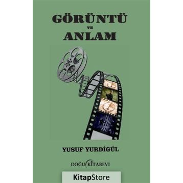 Görüntü ve Anlam - Yusuf Yurdigül