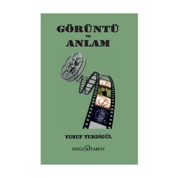 Görüntü ve Anlam - Yusuf Yurdigül