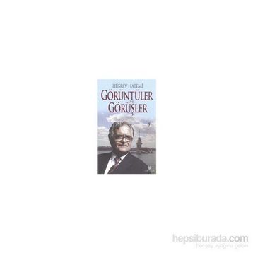 Görüntüler ve Görüşler - Hüsrev Hatemi