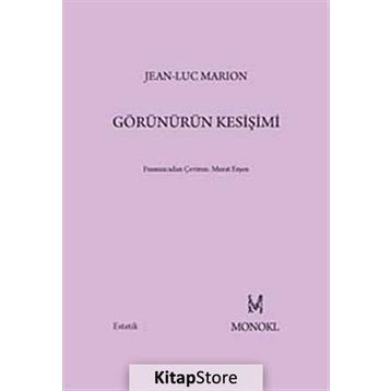 Görünürün Kesişimi - Jean-Luc Marion