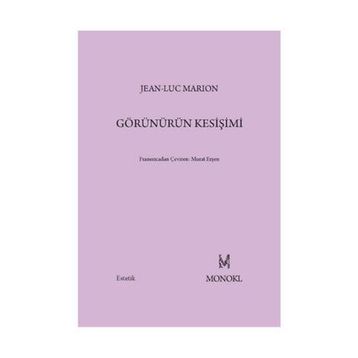 Görünürün Kesişimi - Jean-Luc Marion
