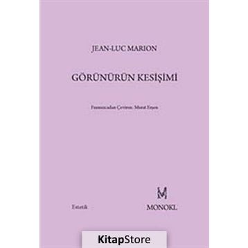 Görünürün Kesişimi - Jean-Luc Marion