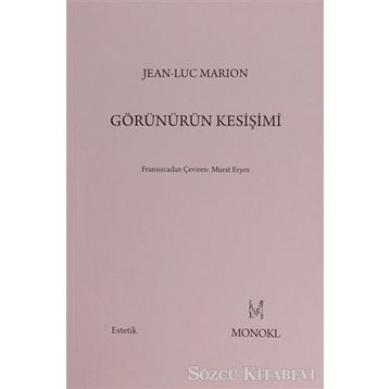 Görünürün Kesişimi - Jean-Luc Marion