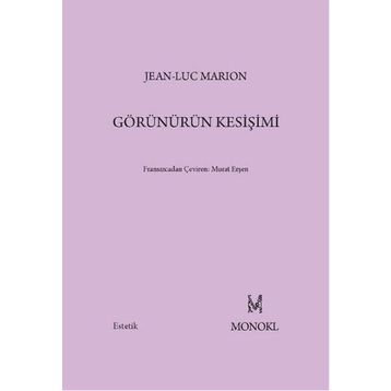 Görünürün Kesişimi - Jean-Luc Marion
