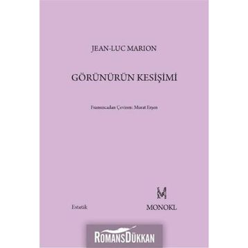 Görünürün Kesişimi - Jean-Luc Marion