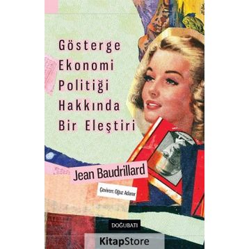 Gösterge Ekonomi Politiği Hakkında Bir Eleştiri - Jean Baudrillard