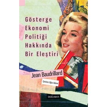 Gösterge Ekonomi Politiği Hakkında Bir Eleştiri - Jean Baudrillard