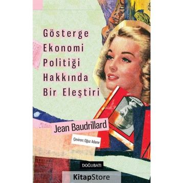 Gösterge Ekonomi Politiği Hakkında Bir Eleştiri - Jean Baudrillard