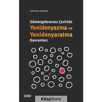 Göstergelerarası Çeviride Yenidenyazma Ve Yenidenyaratma Kavramları - Serhan Dindar
