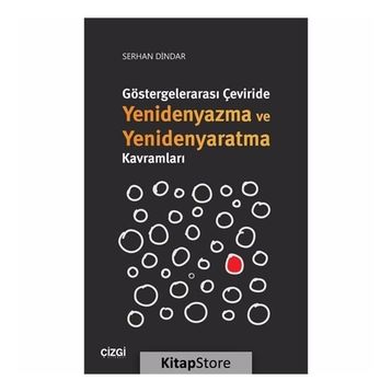 Göstergelerarası Çeviride Yenidenyazma Ve Yenidenyaratma Kavramları - Serhan Dindar