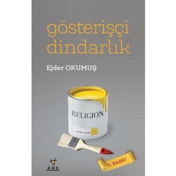 GÖSTERİŞÇİ DİNDARLIK - EJDER OKUMUŞ