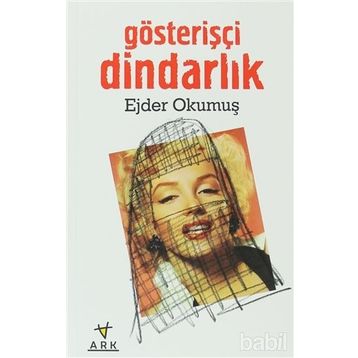 GÖSTERİŞÇİ DİNDARLIK - EJDER OKUMUŞ