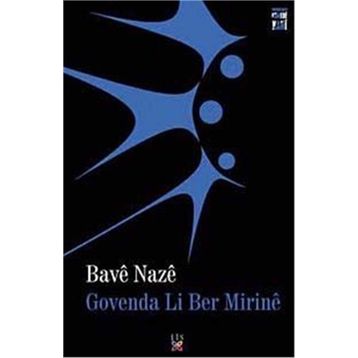 GOVENDA LI BER MIRINÊ - BAVÊ NAZÊ