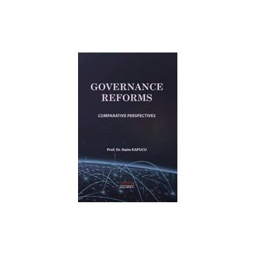 GOVERNANCE REFORMS COMPARATIVE PERSPECTIVES - NAIM KAPUCU