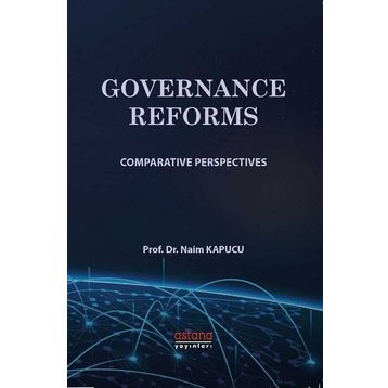 GOVERNANCE REFORMS COMPARATIVE PERSPECTIVES - NAIM KAPUCU