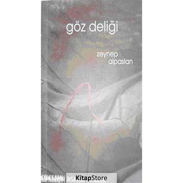 GÖZ DELİĞİ - ZEYNEP ALPASLAN