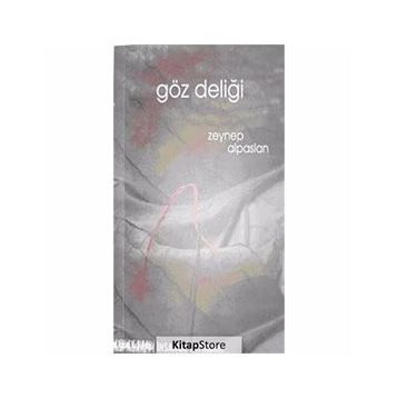 GÖZ DELİĞİ - ZEYNEP ALPASLAN