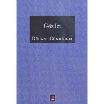 GÖZ İZİ - DÜCANE CÜNDİOĞLU