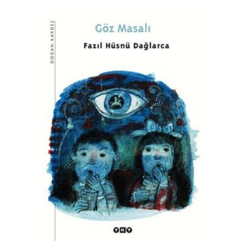 GÖZ MASALI - FAZIL HÜSNÜ DAĞLARCA