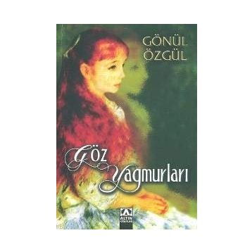 GÖZ YAĞMURLARI - GÖNÜL ÖZGÜL