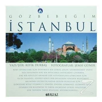 GÖZBEBEĞİM İSTANBUL - ŞEMSİ GÜNER; REFIK DURBAŞ