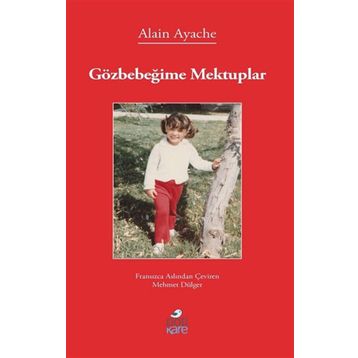 Gözbebeğime Mektuplar Alain Ayache